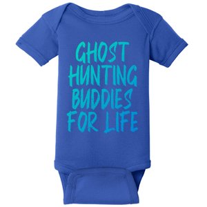 Ghost Hunting Buddies For Life Ghost Hunter Paranormal Gift Baby Bodysuit