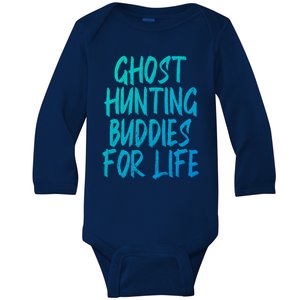 Ghost Hunting Buddies For Life Ghost Hunter Paranormal Gift Baby Long Sleeve Bodysuit