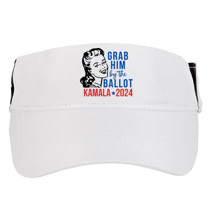 Grab Him By The Ballot Kamala Harris 2024 Adult Drive Performance Visor