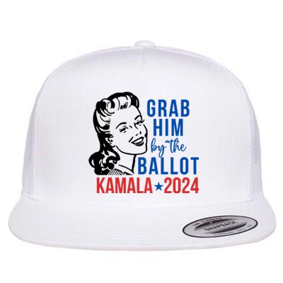 Grab Him By The Ballot Kamala Harris 2024 Flat Bill Trucker Hat