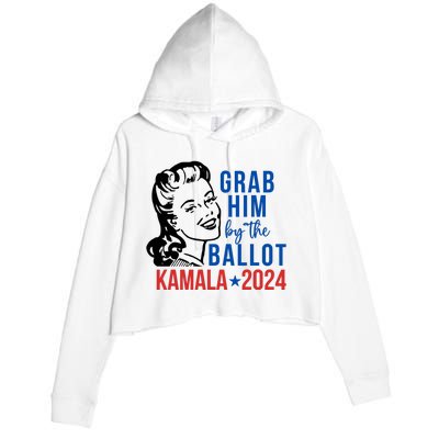 Grab Him By The Ballot Kamala Harris 2024 Crop Fleece Hoodie