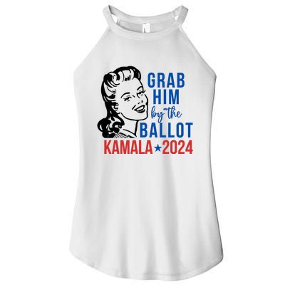 Grab Him By The Ballot Kamala Harris 2024 Women's Perfect Tri Rocker Tank