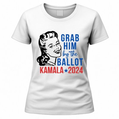 Grab Him By The Ballot Kamala Harris 2024 Women's T-Shirt