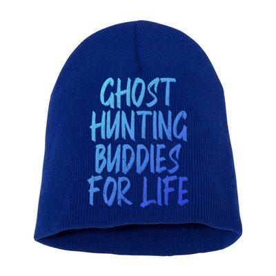 Ghost Hunting Buddies For Life Ghost Hunter Paranormal Gift Short Acrylic Beanie