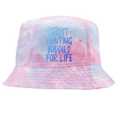 Ghost Hunting Buddies For Life Ghost Hunter Paranormal Gift Tie-Dyed Bucket Hat