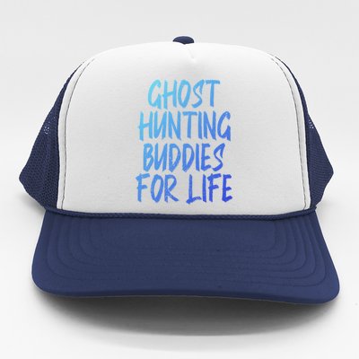 Ghost Hunting Buddies For Life Ghost Hunter Paranormal Gift Trucker Hat