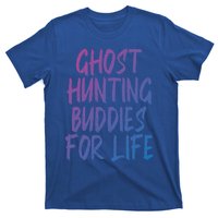 Ghost Hunting Buddies For Life Ghost Hunter Paranormal Gift T-Shirt