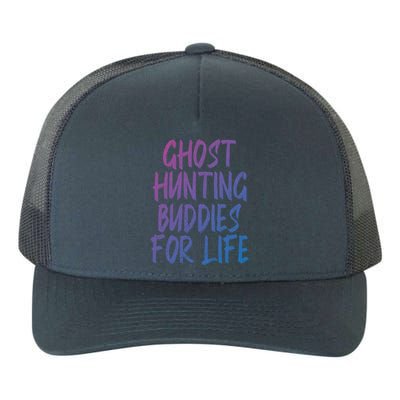 Ghost Hunting Buddies For Life Ghost Hunter Paranormal Gift Yupoong Adult 5-Panel Trucker Hat