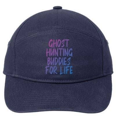 Ghost Hunting Buddies For Life Ghost Hunter Paranormal Gift 7-Panel Snapback Hat