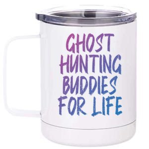 Ghost Hunting Buddies For Life Ghost Hunter Paranormal Gift 12 oz Stainless Steel Tumbler Cup