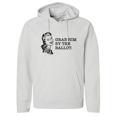 Grab Him By The Ballot Performance Fleece Hoodie