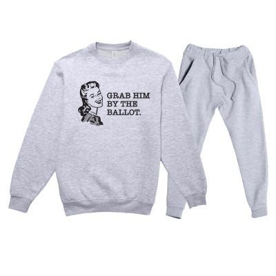 Grab Him By The Ballot Premium Crewneck Sweatsuit Set