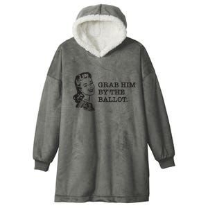 Grab Him By The Ballot Hooded Wearable Blanket