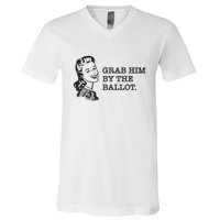 Grab Him By The Ballot V-Neck T-Shirt