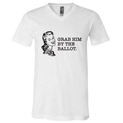 Grab Him By The Ballot V-Neck T-Shirt