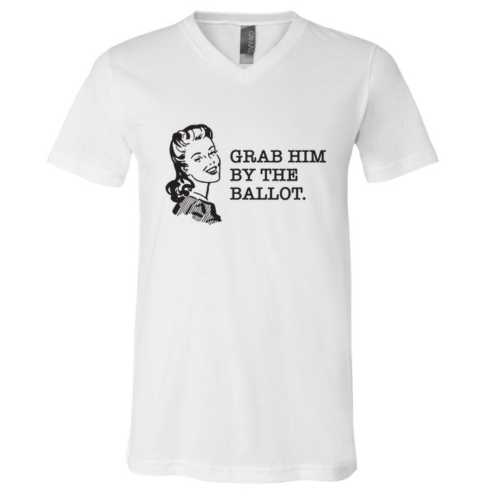 Grab Him By The Ballot V-Neck T-Shirt