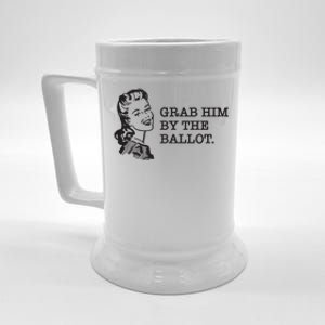 Grab Him By The Ballot Beer Stein