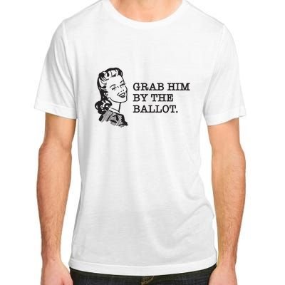 Grab Him By The Ballot Adult ChromaSoft Performance T-Shirt