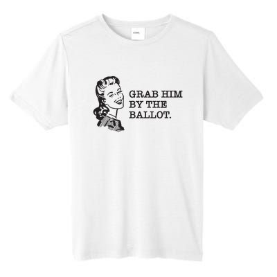 Grab Him By The Ballot Tall Fusion ChromaSoft Performance T-Shirt