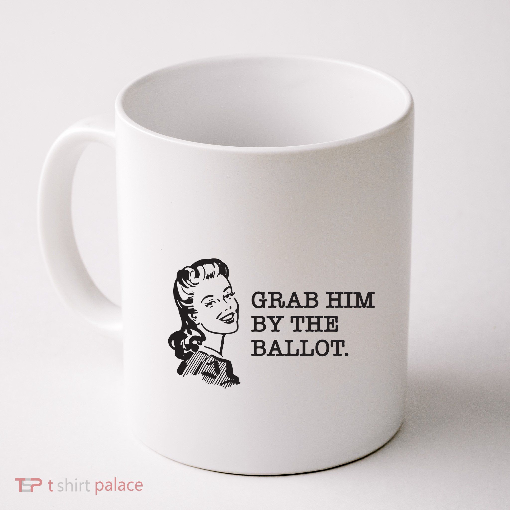 Grab Him By The Ballot Coffee Mug