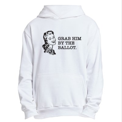 Grab Him By The Ballot Urban Pullover Hoodie