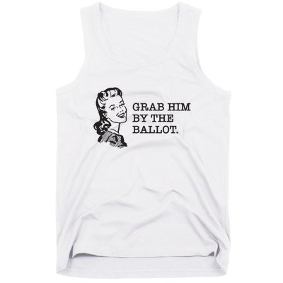 Grab Him By The Ballot Tank Top