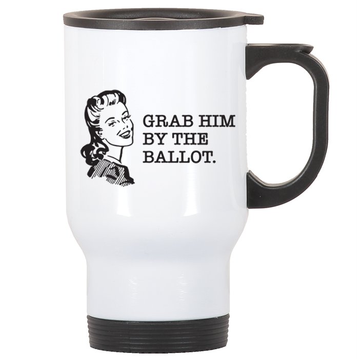 Grab Him By The Ballot Stainless Steel Travel Mug