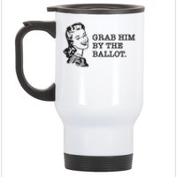 Grab Him By The Ballot Stainless Steel Travel Mug