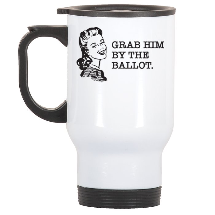 Grab Him By The Ballot Stainless Steel Travel Mug