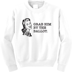 Grab Him By The Ballot Kids Sweatshirt