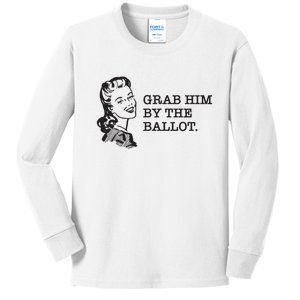 Grab Him By The Ballot Kids Long Sleeve Shirt