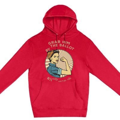 Grab Him By The Ballot Kamala Harris For President 2024 Premium Pullover Hoodie