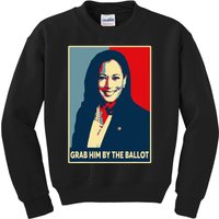 Grab Him By The Ballot 2024 Kamala Harris For President 47th Kids Sweatshirt