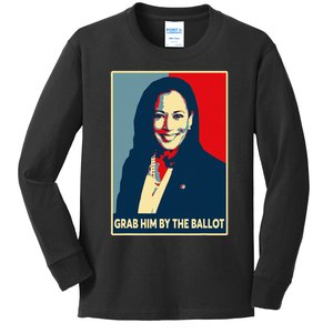 Grab Him By The Ballot 2024 Kamala Harris For President 47th Kids Long Sleeve Shirt