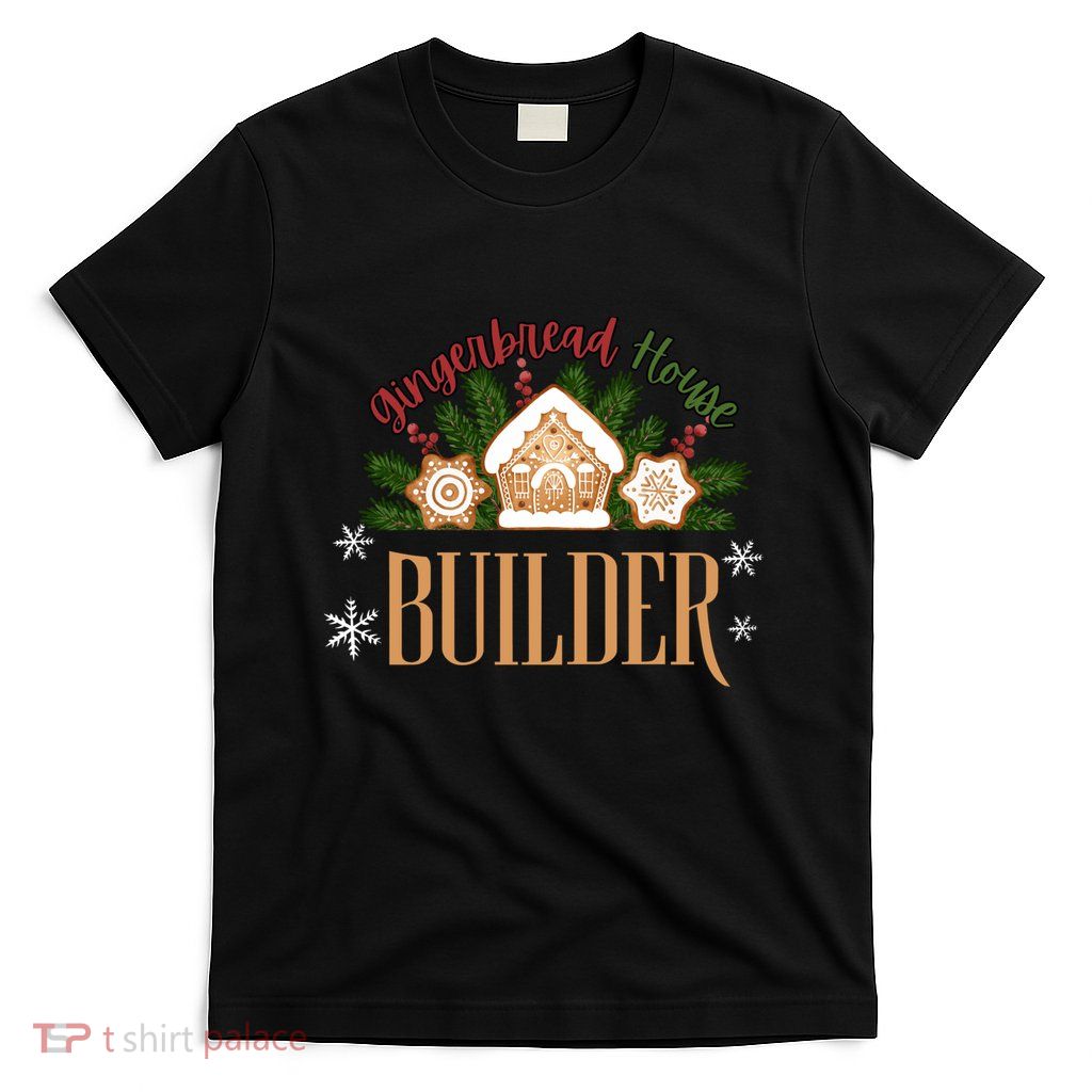 Gingerbread House Builder Xmas Christmas Cookie Baking T-Shirt