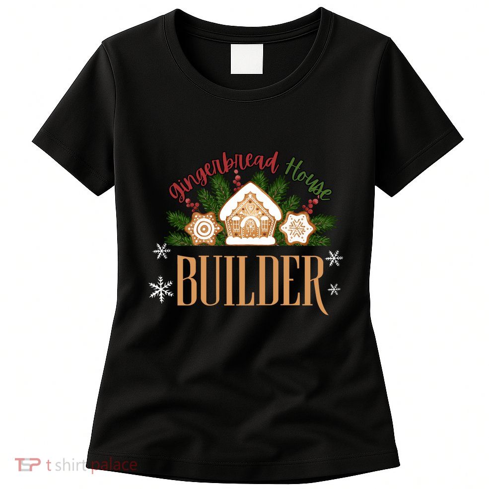 Gingerbread House Builder Xmas Christmas Cookie Baking Womens T-Shirt