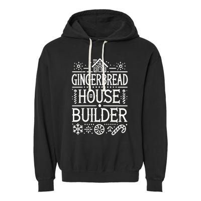 Gingerbread House Builder Xmas Christmas Cookie Baking Garment-Dyed Fleece Hoodie