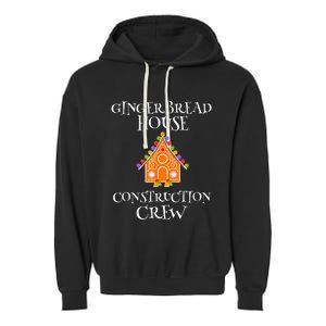 Gingerbread House Construction Crew Decorating Baking Xmas Garment-Dyed Fleece Hoodie