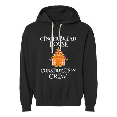 Gingerbread House Construction Crew Decorating Baking Xmas Garment-Dyed Fleece Hoodie