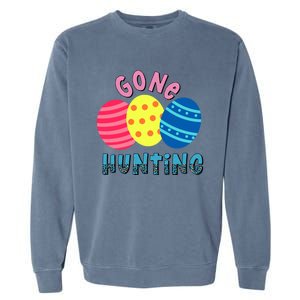 Gone Hunting Colorful Easter Eggs Funny Easter Egg Hunting Gift Garment-Dyed Sweatshirt