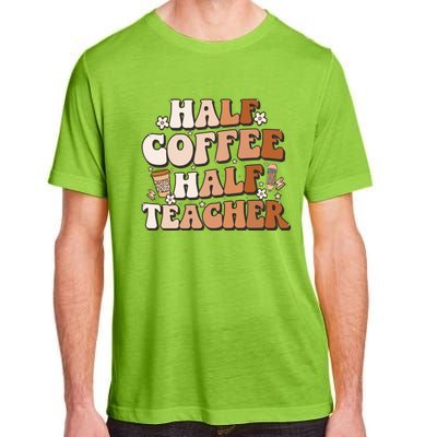 Groovy Half Coffee Half Teacher Inspirational Quotes Teacher Great Gift Adult ChromaSoft Performance T-Shirt