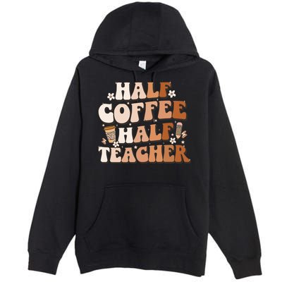 Groovy Half Coffee Half Teacher Inspirational Quotes Teacher Great Gift Premium Pullover Hoodie