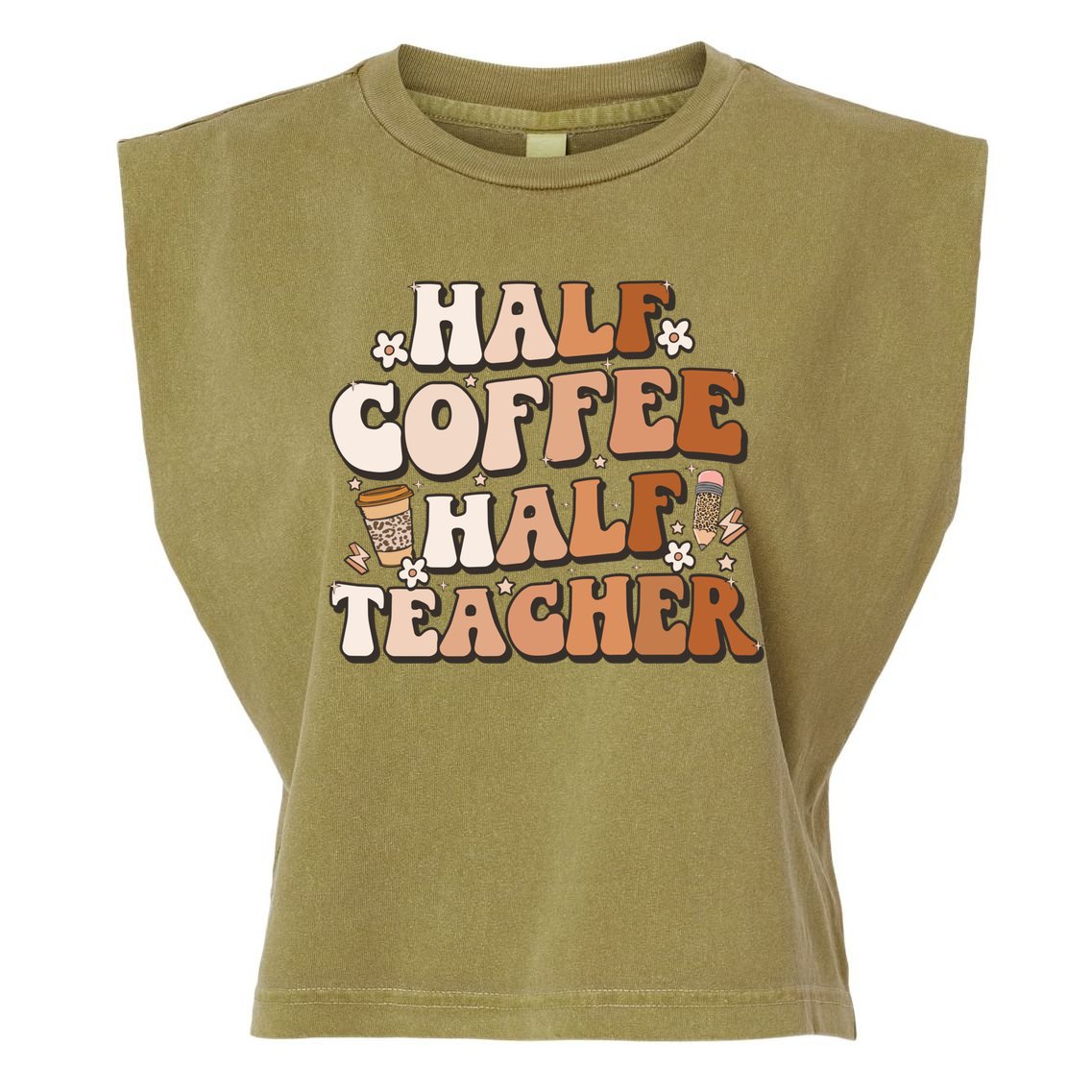Groovy Half Coffee Half Teacher Inspirational Quotes Teacher Great Gift Garment-Dyed Women's Muscle Tee