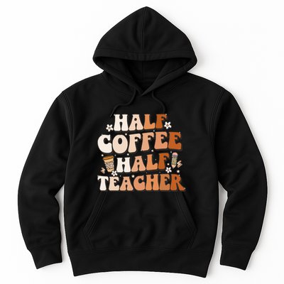 Groovy Half Coffee Half Teacher Inspirational Quotes Teacher Hoodie