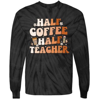 Groovy Half Coffee Half Teacher Inspirational Quotes Teacher Tie-Dye Long Sleeve Shirt