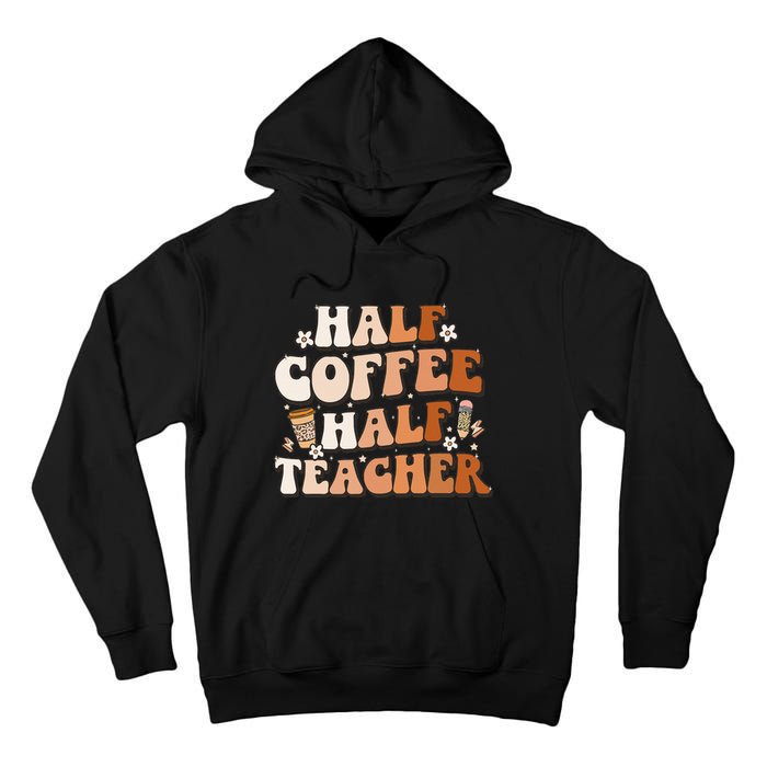 Groovy Half Coffee Half Teacher Inspirational Quotes Teacher Tall Hoodie