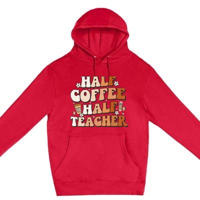 Groovy Half Coffee Half Teacher Inspirational Quotes Teacher Premium Pullover Hoodie