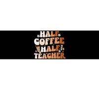 Groovy Half Coffee Half Teacher Inspirational Quotes Teacher Bumper Sticker