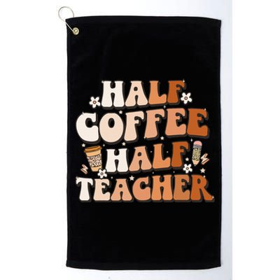 Groovy Half Coffee Half Teacher Inspirational Quotes Teacher Platinum Collection Golf Towel