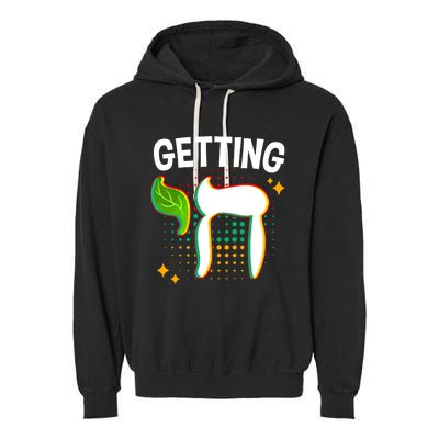 Getting High Chai Jewish Chanukkah Hanukkah Passover Sukkot Gift Garment-Dyed Fleece Hoodie